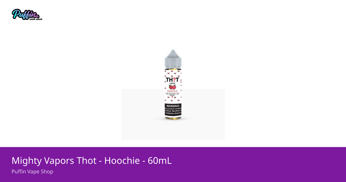 Mighty Vapors Thot - Hoochie - 60mL