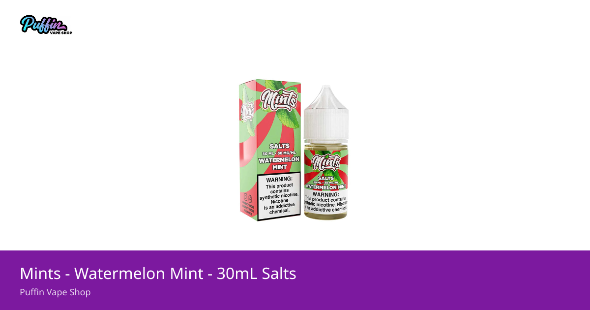 Mints - Watermelon Mint - 30mL Salts